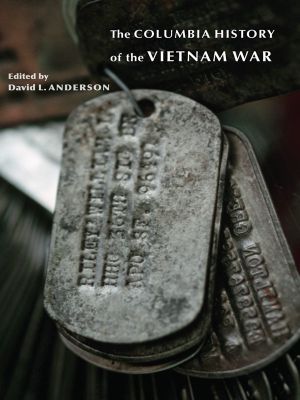 [Columbia Guides to American History and Cultures 01] • The Columbia History of the Vietnam War